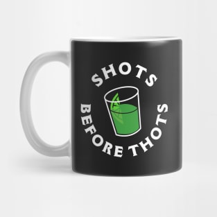 Shots Before Thots Mug